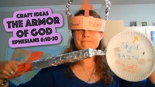 Craft Ideas: Armor of God Ephesians 6:10-20