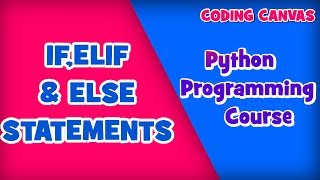 #21 if, elif & else Statements in PYTHON : Learn Python Programming | Beginner to Advanced