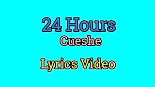 24 Hours (Lyrics Video) - Cueshe
