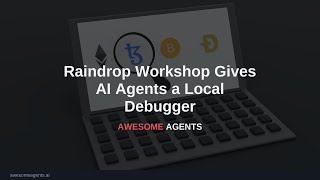 Raindrop Workshop Gives AI Agents a Local Debugger