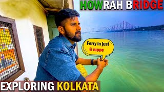 HOWRAH BRIDGE KA BEST VIEW | HOOGLY RIVER FERRY | EXPLORING KOLKATA | HOWRAH TO BABUGHAT