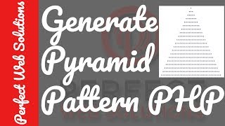PHP Tutorials Series: How to Make a Pyramid Pattern using Nested For Loop with example in PHP 2017