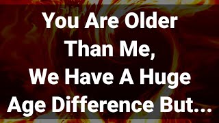 Love Messages ❤️😘💞 // You Are Older Than Me, We Have A Huge Age Difference But...✍️💞😘❤️👩‍❤️‍👨🫂💌🌹💫🌷