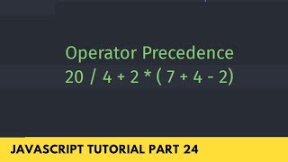 Operator Precedence in Brief - JavaScript Tutorial Part - 24