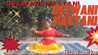 Deewani Mastani ❤️//Dance By Ritika Sarkar 🔥| Clasical dance| Deepika Padukone ❤️