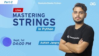Mastering Strings in Python :Part 2| Ashish Jangra