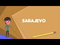 what is sarajevo explain sarajevo define sarajevo meaning of sarajevo