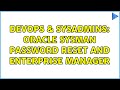 DevOps & SysAdmins: Oracle sysman password reset and enterprise manager