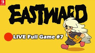 🔴LIVE Eastward Playthrough (Full Gameplay) - Part 7 | Nintendo Switch