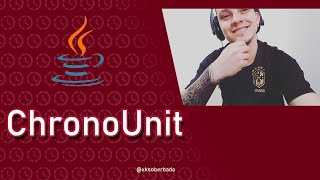 Java 8 - Time API (pt. 5): ChronoUnit