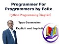 Python||Type conversion||Explicit Type Conversion||Implicit Type Conversion
