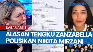 Terungkap Alasan Tengku Zanzabella Polisikan Nikita Mirzani, Nyai Bakal Dipenjara Lagi?