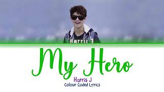 Harris J - My Hero (Colour Coded Lyrics English/Malay/Bahasa)