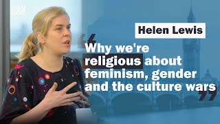 Helen Lewis on feminism, Jordan Peterson, faith and the culture wars