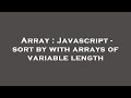 Array : Javascript - sort by with arrays of variable length