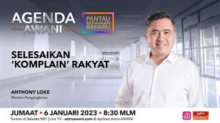 Agenda AWANI: Selesaikan ‘Komplain’ Rakyat