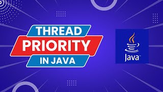 thread priority in java | Priority of a Thread in Java | getPriority() , setPriority() methods java