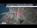 man fatally shot in oakland homeless encampment