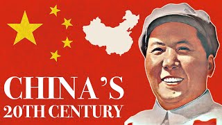 China's ENTIRE 20th Century Explained