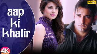 Aap Ki Khatir- 4K Video | Priyanka Chopra & Akshaye Khanna | Himesh Reshammiya | Romantic Hindi Song