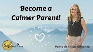 How To Become a Calm Parent With Your Kids!