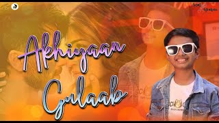 Akhiyaan Gulaab || Aum Agrahari || Mitraaz || Hindi Songs || New Songs 2024