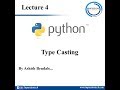 Lecture 4 Type Casting in Python