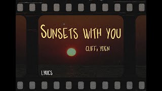 Cliff, Yden - sunsets with you (Lyrics)