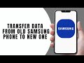 How to Transfer Data from Old Samsung Phone to New One via Smart Switch