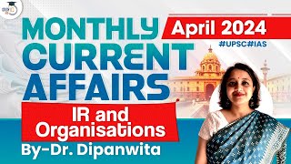 Monthly Current Affairs 2024 | IR ,Agreement & Organisation | April 2024 | UPSC | StudyIQ IAS