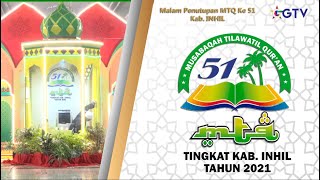 Malam Penutupan dan Pengunguman Pemenang MTQ ke 51 Tingkat Kabupaten Indragiri Hilir Tahun 2021