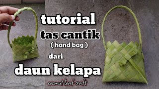 cara membuat tas cantik (hand bag) dari daun kelapa