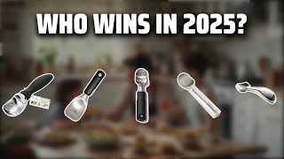 The Top 5 Best Ice Cream Scoops in 2025 - Must Watch Before Buying!