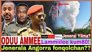 Jeneral Yilma mardasa angorra fonqolchan?//Lammilee kum80//1/4/2025/ AGM