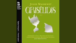 Grisélidis, Act III: Arioso. Dieu ! c'est elle ! Elle revient !