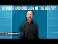 October and Our Lady of the Rosary - Fridays from the Heart