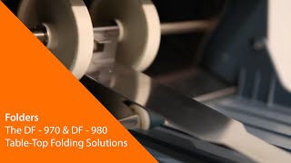 The DF-970 \u0026 DF-980 Table-Top Folding Solutions