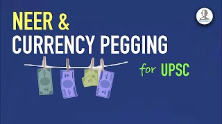 NEER & Pegged Regime | Fixed Exchange Rate Regime | Indian Economy for UPSC
