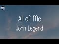 John Legend - All of Me (Lyrics) | James Arthur ft. Anne-Marie, Sia, Bruno Mars,..(Mix Songs)