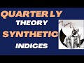 Quarterly Theory for Synthetic Indices, FULL LESSON (A.M.D.X)