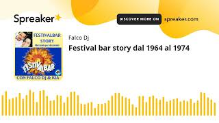 Festival bar story dal 1964 al 1974