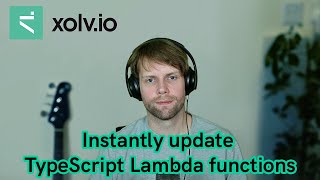 Instantly update TypeScript Lambda Functions