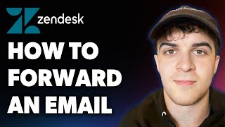 How to Forward an Email in Zendesk (Full 2025 Guide)