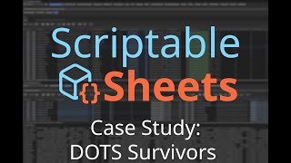 Scriptable Sheets Case Study: DOTS Survivors