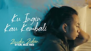 KU INGIN KAU KEMBALI - ZINIDIN ZIDAN (OFFICIAL MUSIC VIDEO)