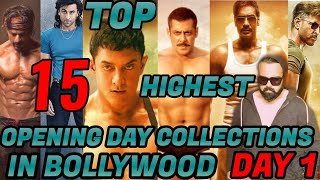TOP 15 HIGHEST OPENING DAY BOX OFFICE COLLECTIONS IN BOLLYWOOD | HIGHEST DAY 1 BOX OFFICE COLLECTION