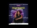 Makhadzi Mixtape Vol 1 By DJ Colex ft Jah Prayzah ,Mr brown. @MakhadziSA @igsillywalks
