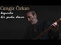 cengiz Özkan başımda bir sevda döner i tuz © 2023 kalan müzik