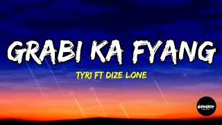 Grabi Ka Fyang - TYR1 ft Dize Lone (Lyrics) | PBB Fyang