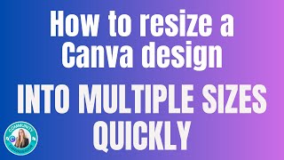 HOW TO QUICKLY RESIZE TEMPLATES IN CANVA #canva #canvassador #createoncanva